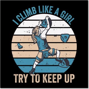 I Climb Like A Girl Try To Keep Up Posters and Art